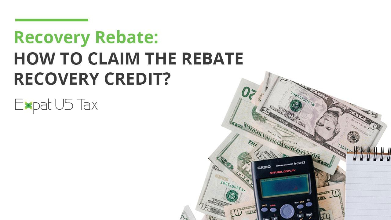 The Recovery Rebate Credit Explained Expat US Tax The Recovery Rebate Credit Explained Expat US Tax