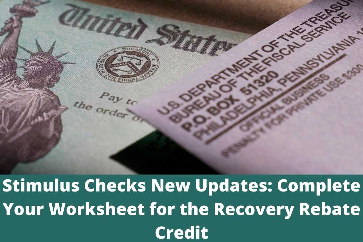 Stimulus Checks New Updates Complete Your Worksheet For The Recovery Stimulus Checks New Updates Complete Your Worksheet For The Recovery
